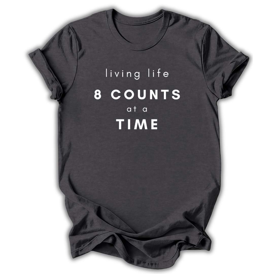 8 Counts at a Time T-Shirt