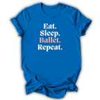 Eat Sleep Ballet Repeat T-Shirt