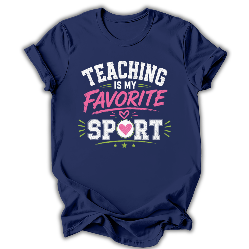 Teaching Is Favorite Sport T-Shirt