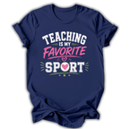 Teaching Is Favorite Sport T-Shirt