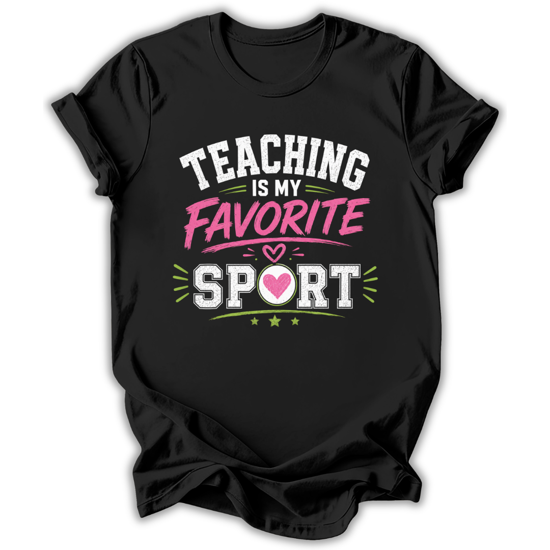 Teaching Is Favorite Sport T-Shirt