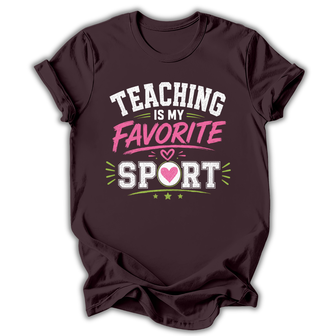 Teaching Is Favorite Sport T-Shirt