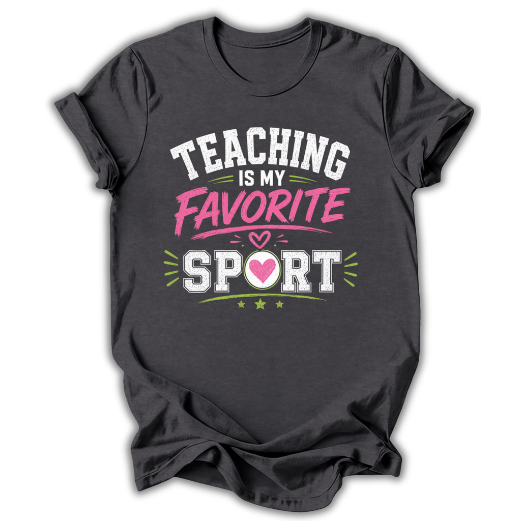 Teaching Is Favorite Sport T-Shirt
