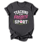 Teaching Is Favorite Sport T-Shirt