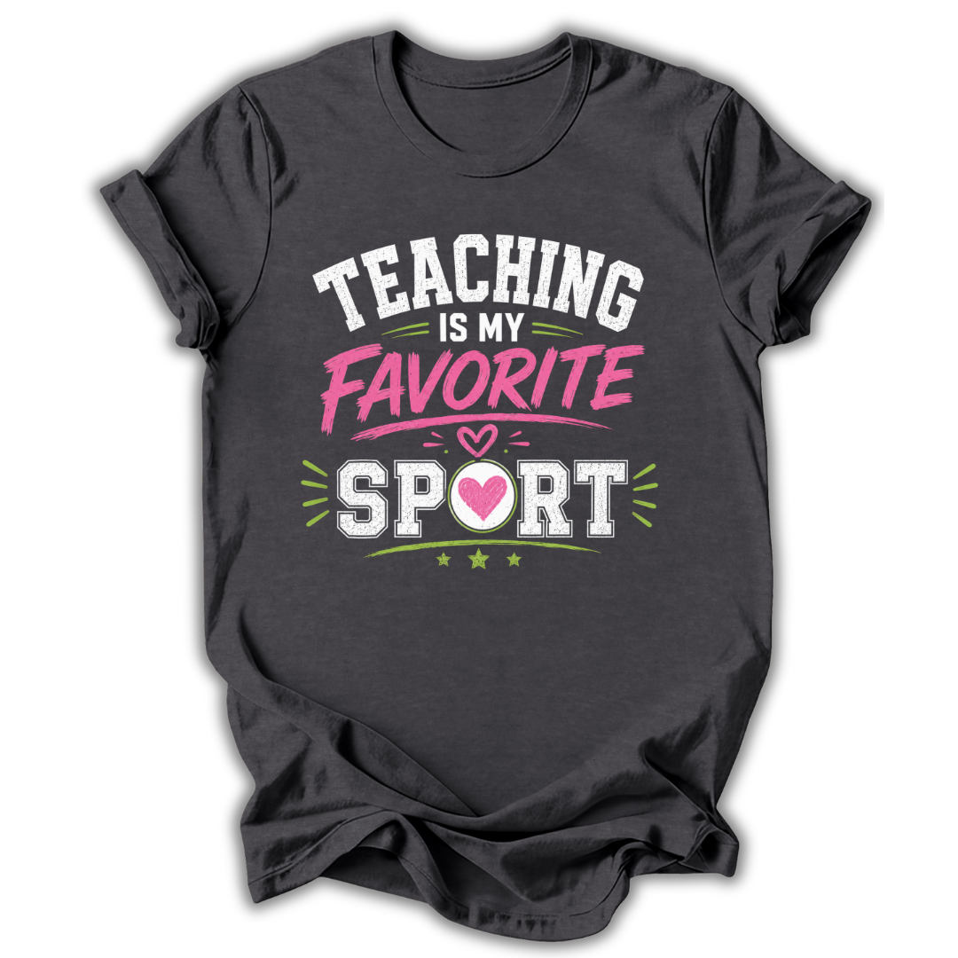 Teaching Is Favorite Sport T-Shirt