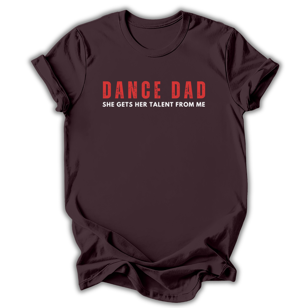 Gets Her Talent From Me T-Shirt