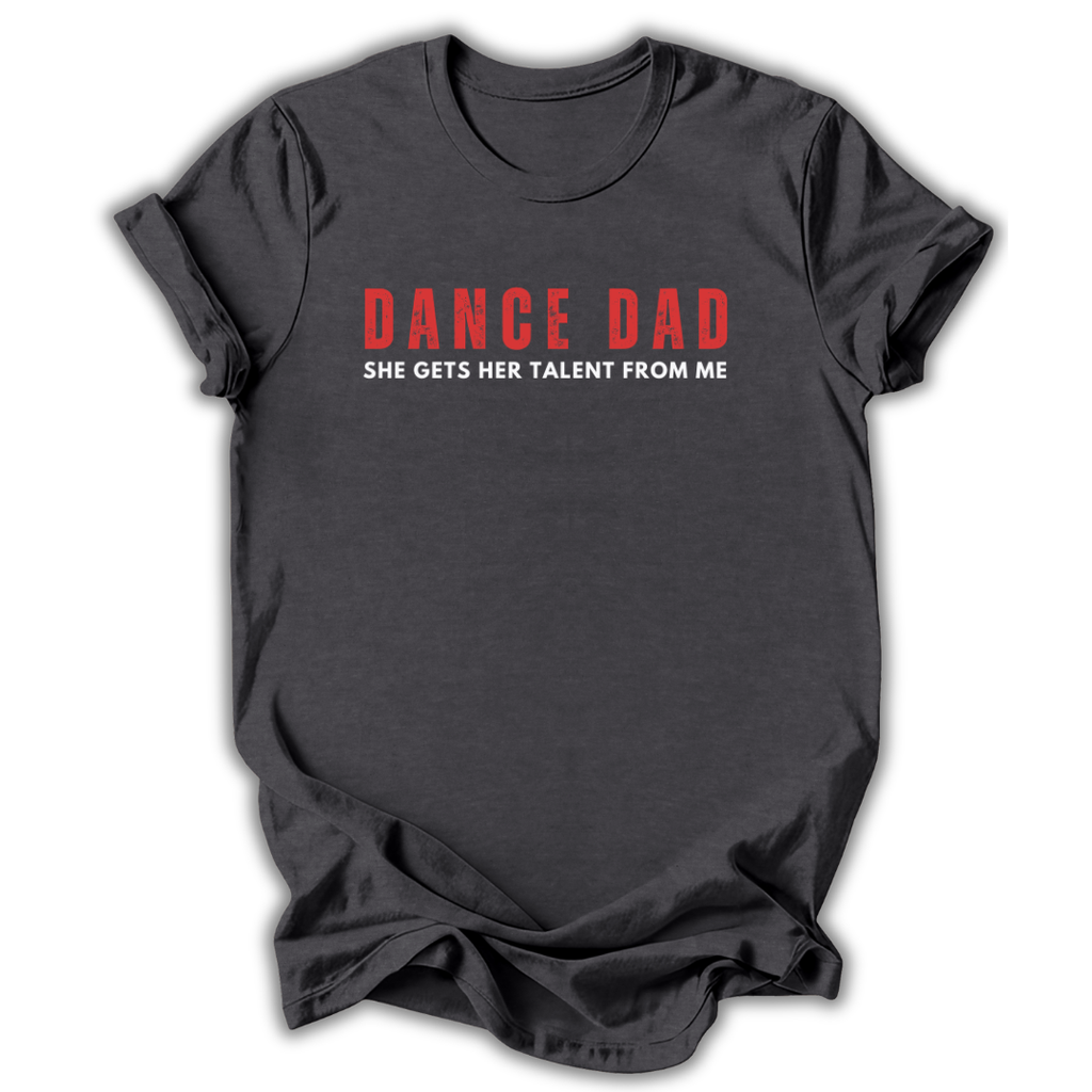 Gets Her Talent From Me T-Shirt