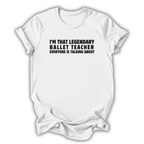 Legendary Ballet Teacher T-Shirt