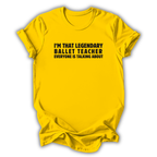Legendary Ballet Teacher T-Shirt