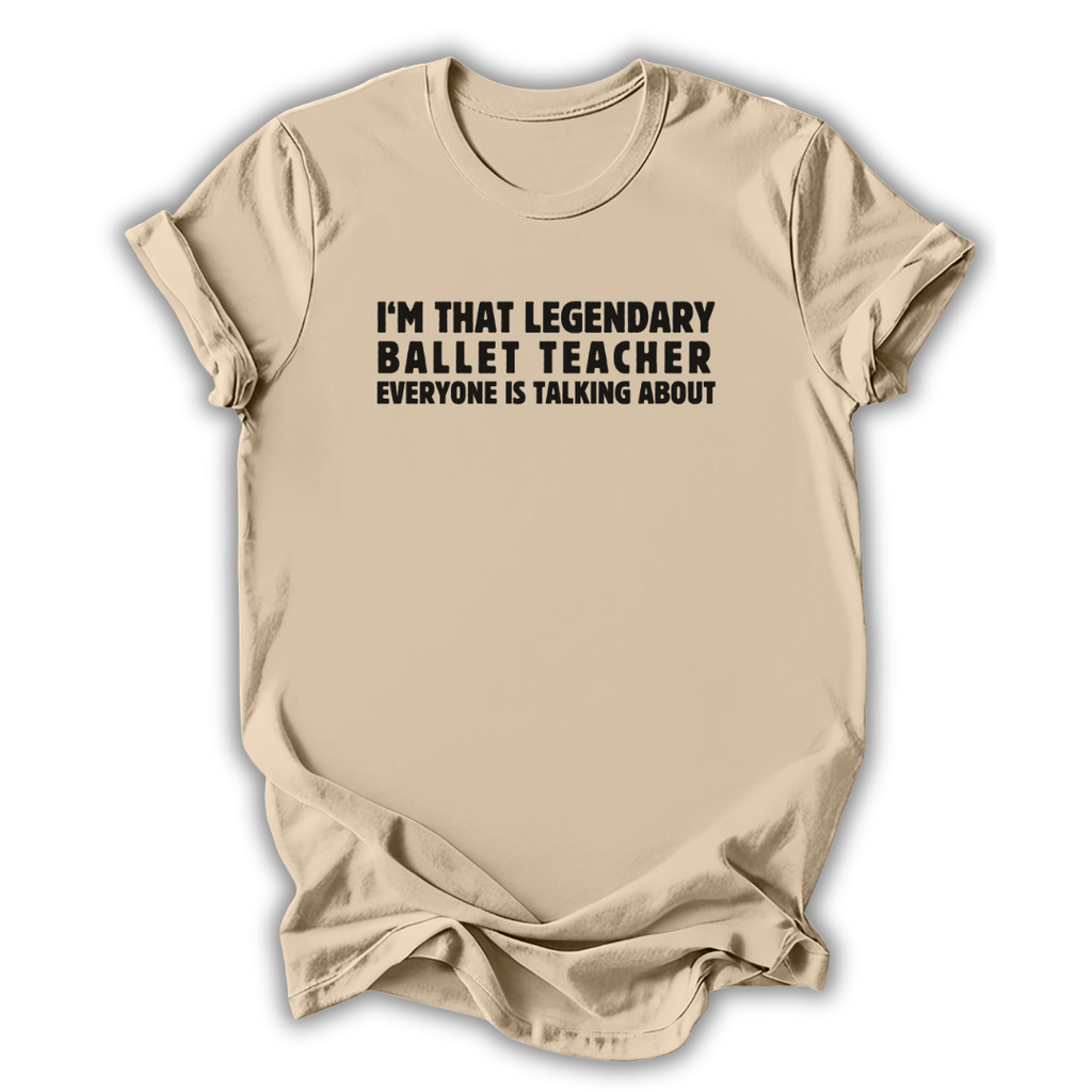 Legendary Ballet Teacher T-Shirt