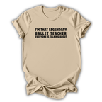 Legendary Ballet Teacher T-Shirt