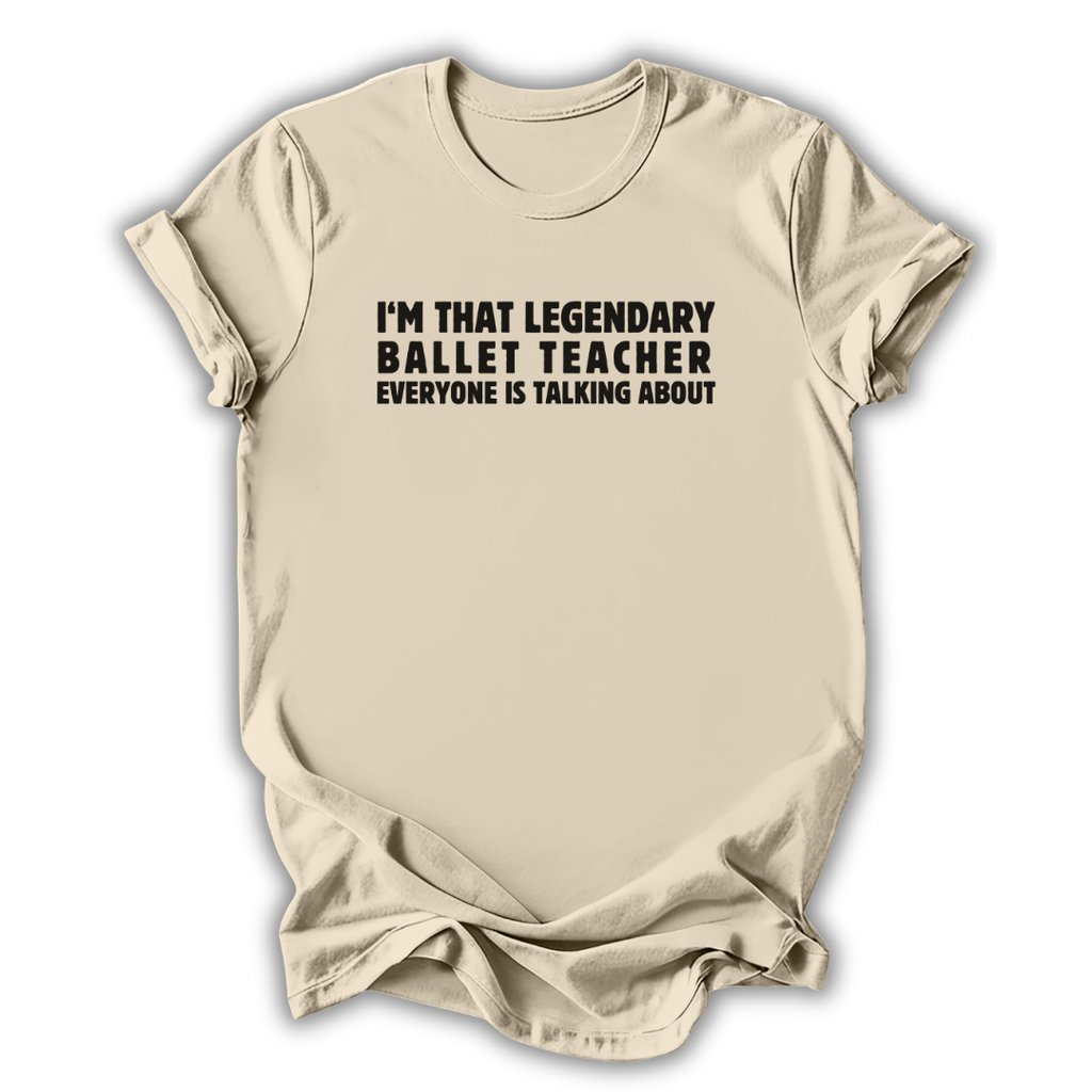 Legendary Ballet Teacher T-Shirt