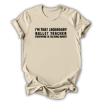 Legendary Ballet Teacher T-Shirt
