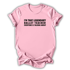 Legendary Ballet Teacher T-Shirt