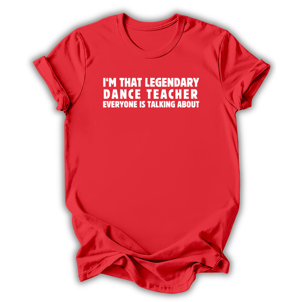 Legendary Dance Teacher T-Shirt