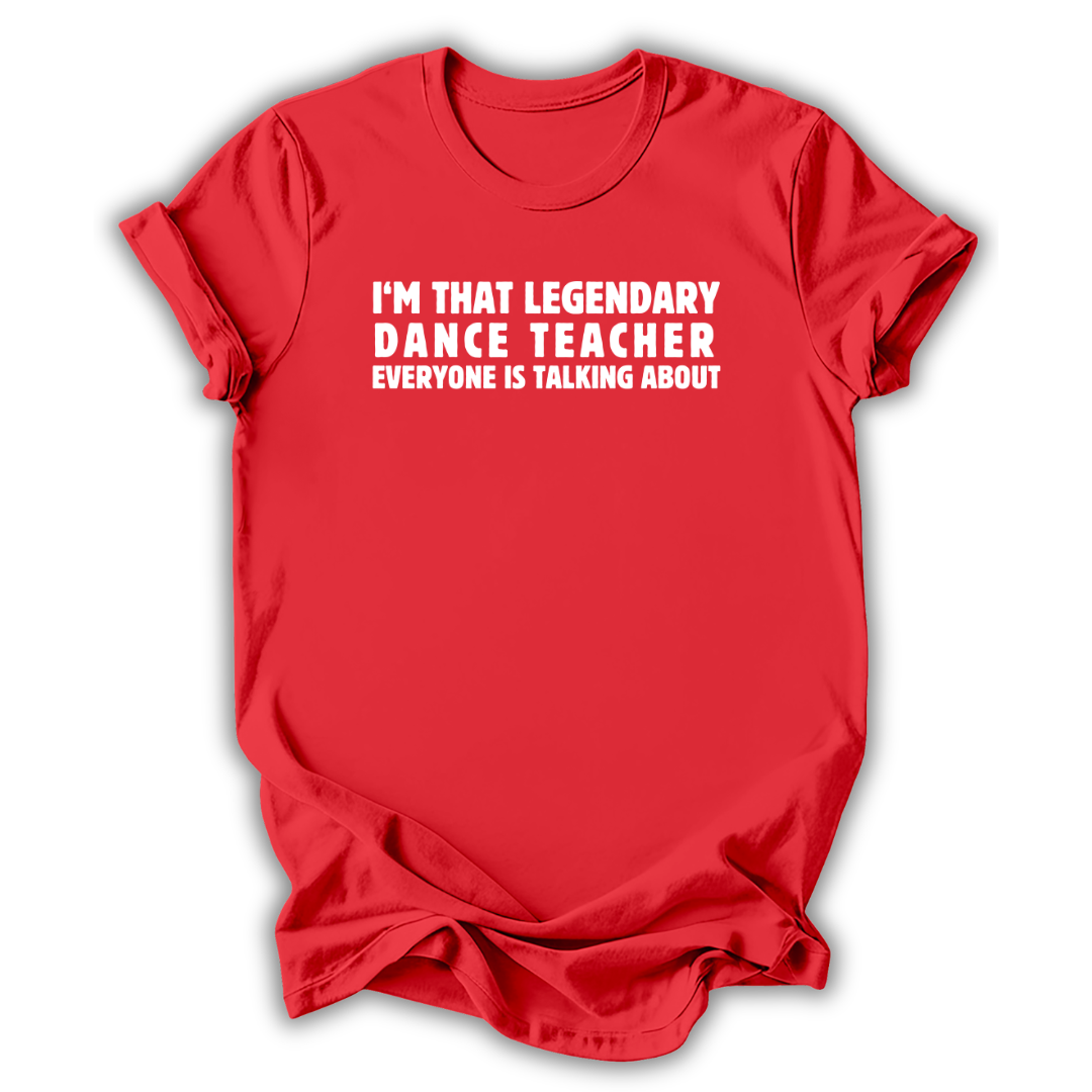 Legendary Dance Teacher T-Shirt