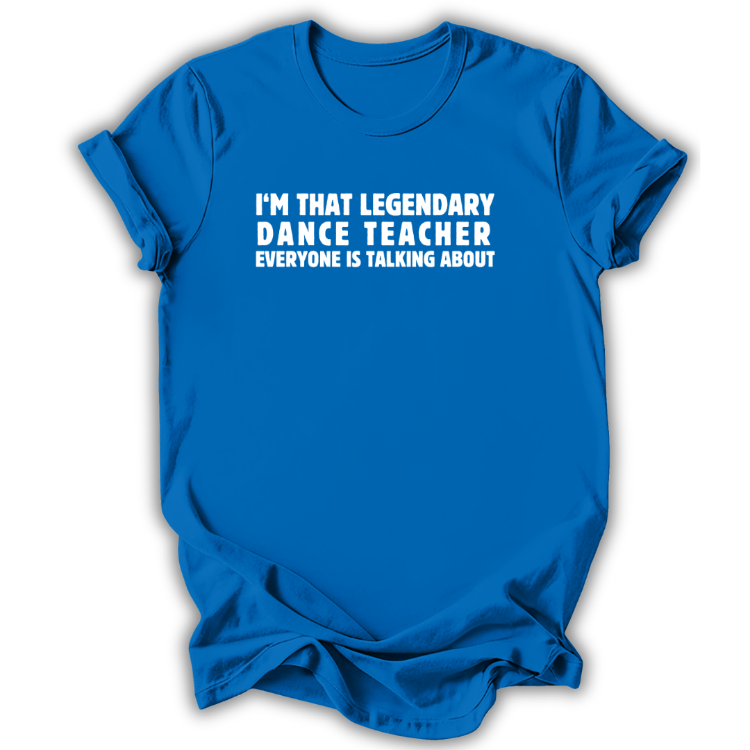 Legendary Dance Teacher T-Shirt