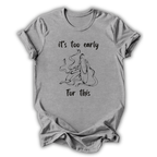 Too Early For This Kids T-Shirt