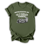 Green t-shirt with graphic of chicken tenders and a drink, text 'Another Beautiful Day to spend $18 on Chicken Tenders' on a white background.