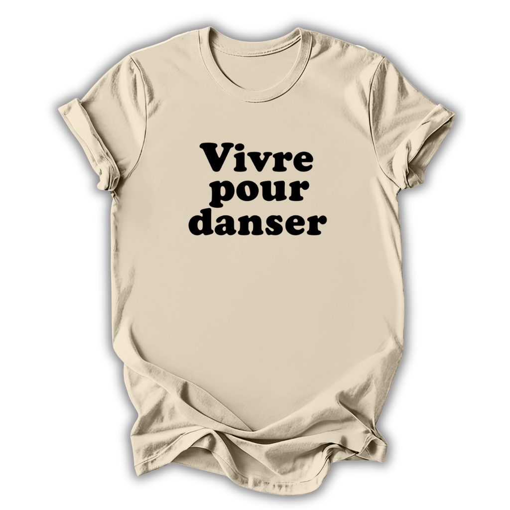 Beige t-shirt with black text 'Vivre pour danser' on a white background