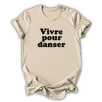 Beige t-shirt with black text 'Vivre pour danser' on a white background