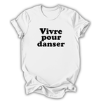 White t-shirt with black text 'Vivre pour danser' on a white background