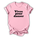 Pink t-shirt with black text 'Vivre pour danser' on a white background