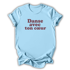 Light blue t-shirt with red text 'Danse avec ton coeur' on a white background