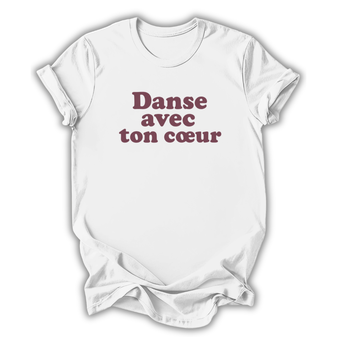 White t-shirt with maroon text 'Danse avec ton coeur' on a white background