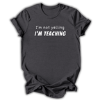 Black  t-shirt with 'I'm not yelling I'm Teaching' text on a white background