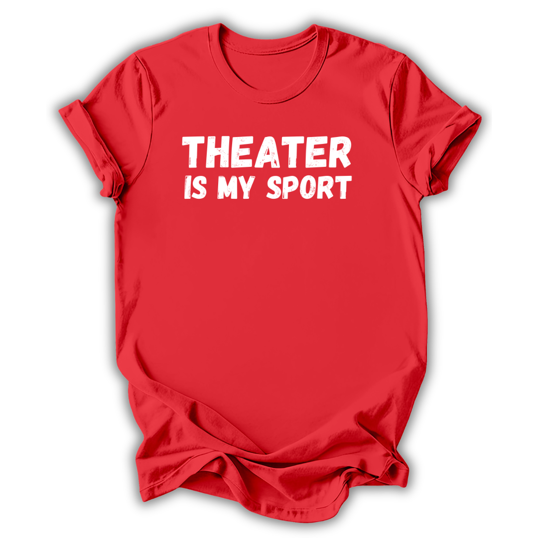 Red t-shirt with 'THEATER IS MY SPORT' text on a white background