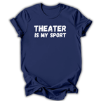 Navy blue t-shirt with 'THEATER IS MY SPORT' text on a white background