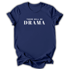 Navy blue t-shirt with 'THERE WILL BE DRAMA' text on a white background