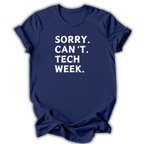 Navy blue t-shirt with white text 'SORRY. CAN'T. TECH WEEK.' on a white background