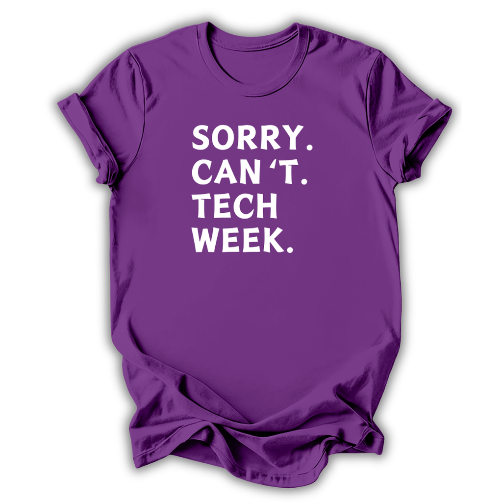 Purple t-shirt with white text 'SORRY. CAN'T. TECH WEEK.' on a white background
