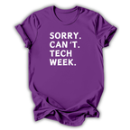 Purple t-shirt with white text 'SORRY. CAN'T. TECH WEEK.' on a white background