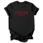 Black t-shirt with 'DANCER THINGS' text in red on a white background