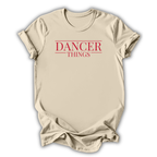 Dancer Things T-Shirt