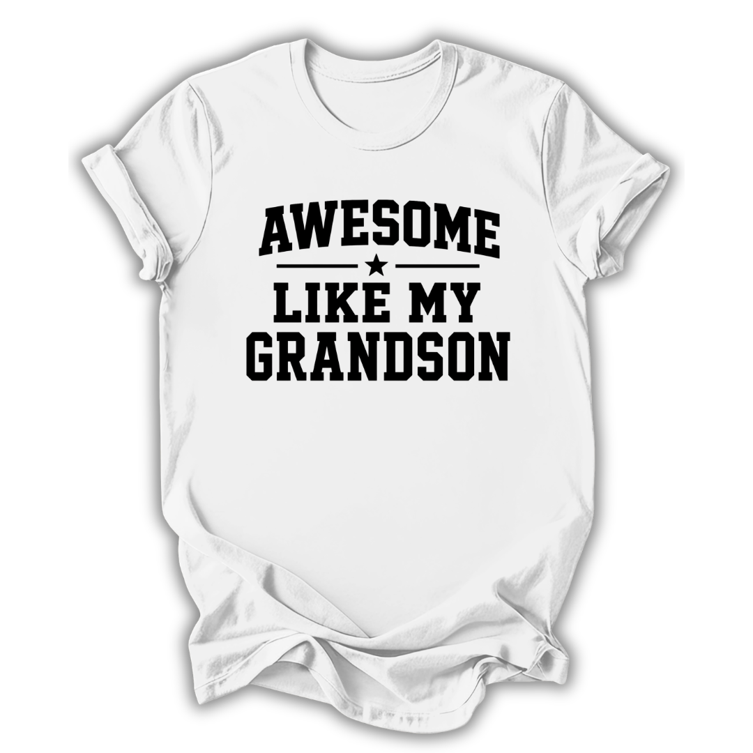 White t-shirt with 'Awesome Like My Grandson' text on a white background