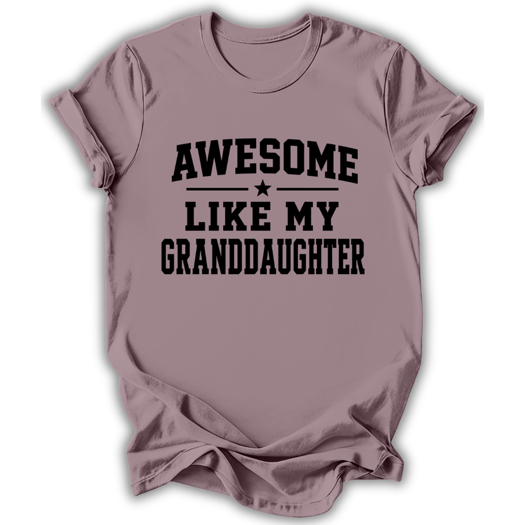 Mauve t-shirt with 'Awesome Like My Granddaughter' text on a white background