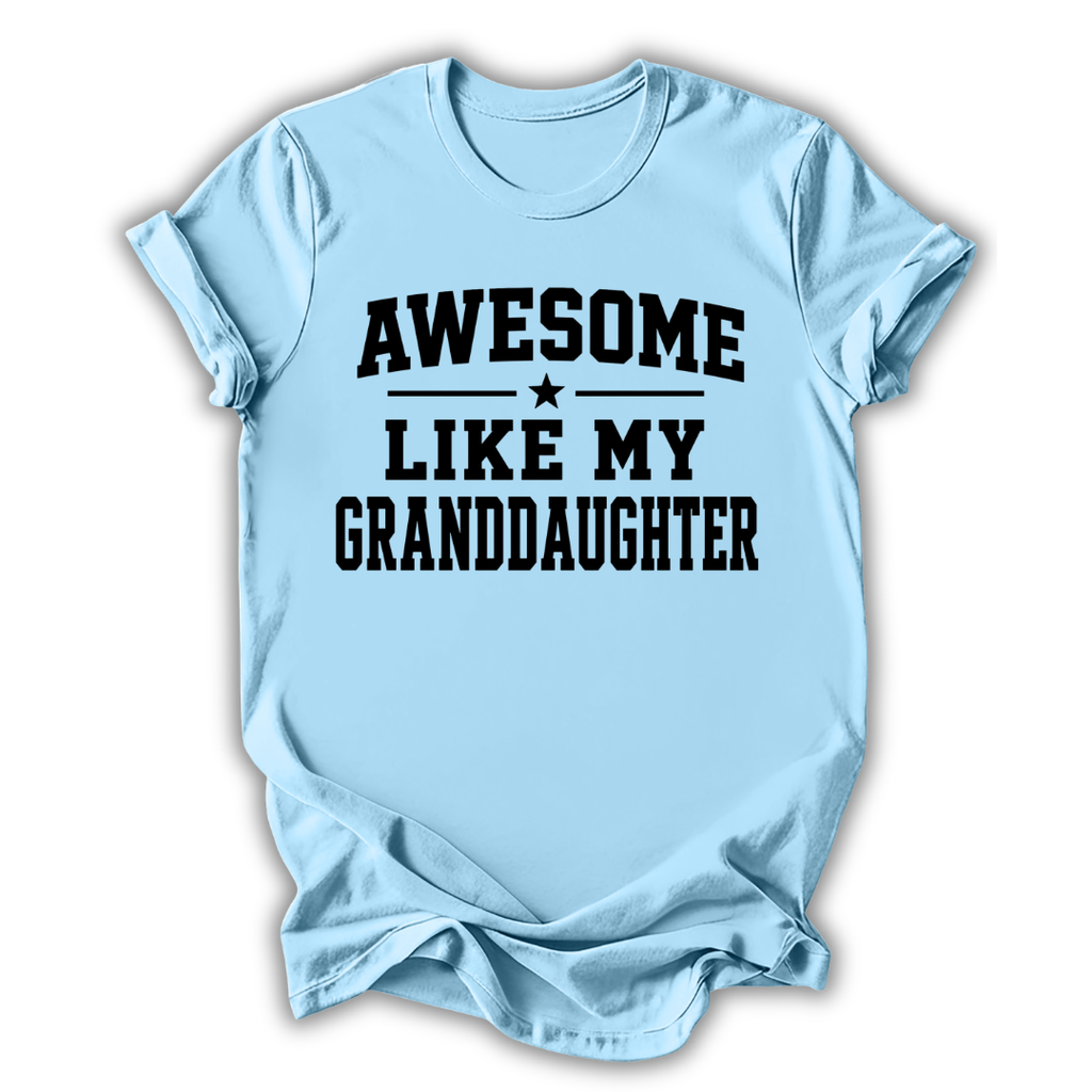 Light blue t-shirt with 'Awesome like my granddaughter' text on a white background