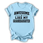 Light blue t-shirt with 'Awesome like my granddaughter' text on a white background