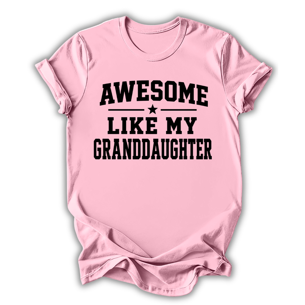 Pink t-shirt with 'Awesome Like My Granddaughter' text on a white background