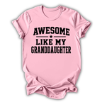Pink t-shirt with 'Awesome Like My Granddaughter' text on a white background
