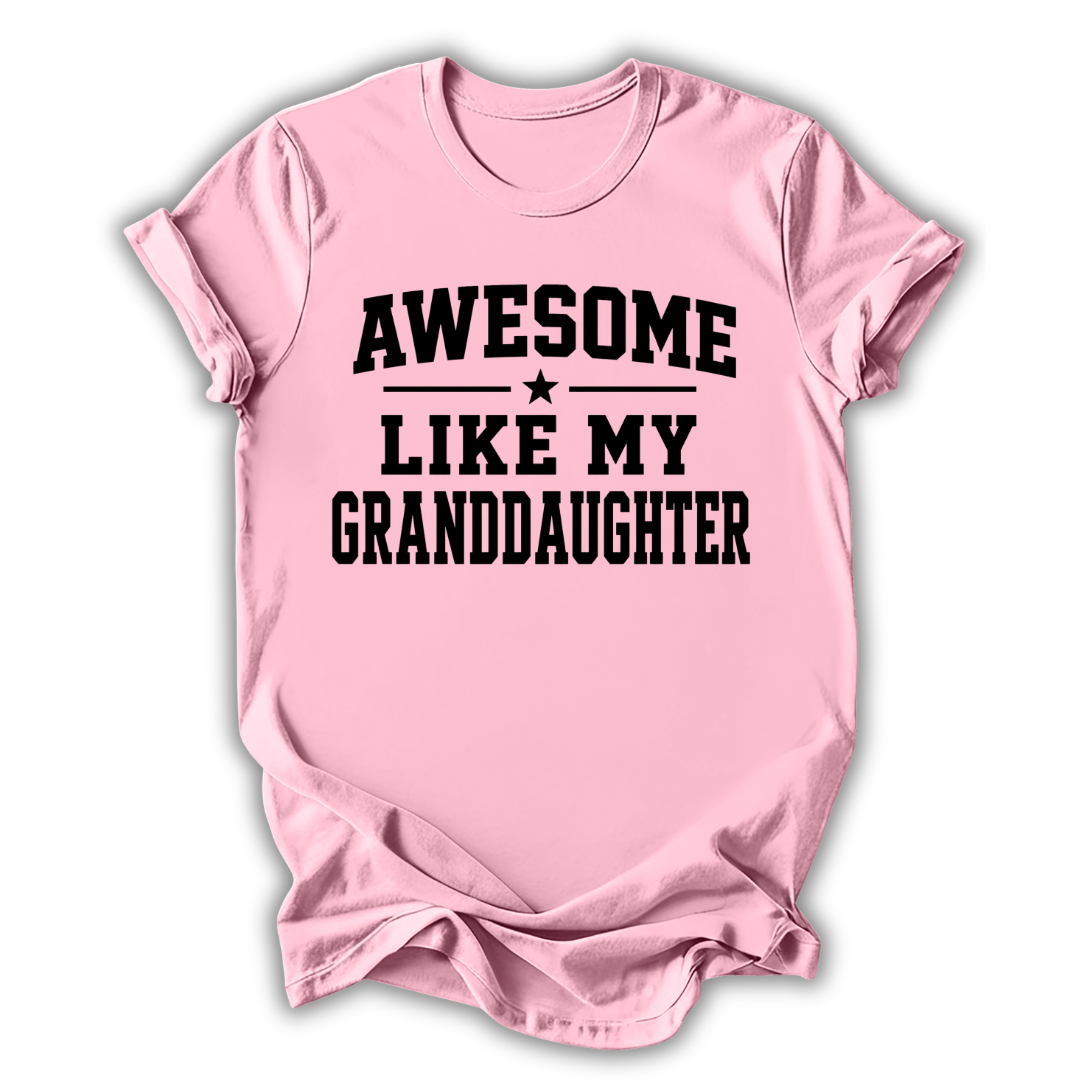 Pink t-shirt with 'Awesome Like My Granddaughter' text on a white background