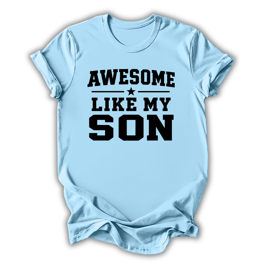 Light blue t-shirt with 'Awesome like my son' text on a white background