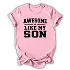Pink t-shirt with 'Awesome Like My Son' text on a white background