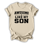 Beige t-shirt with 'Awesome Like My Son' text on a white background
