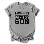 Gray t-shirt with 'Awesome Like My Son' text on a white background