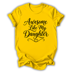 Awesome Like My Daughter T-Shirt